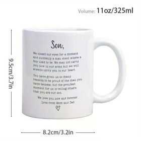 1pc, Funny Humorous Coffee Mug for Boy - Son We Love You Now and Forever, 11oz Ceramic Mug Decorative Tea Cup
