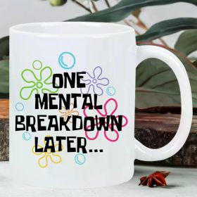 Ceramic Coffee Mug with &quot;And Then a Nervous Breakdown&quot; Quote - Insulated, Reusable Cup for Hot